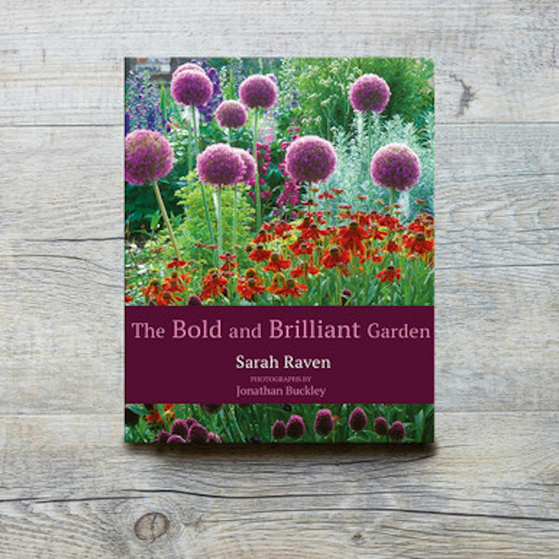 Sarah Raven's The Bold and Brilliant Garden